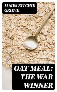 Oat Meal: The War Winner (eBook, ePUB) - Grieve, James Ritchie