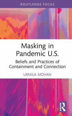 Masking in Pandemic U.S. (eBook, ePUB) - Mohan, Urmila