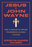 Jesus e John Wayne (eBook, ePUB) Jesus e John Wayne (eBook, ePUB)