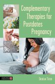 Complementary Therapies for Postdates Pregnancy (eBook, ePUB)