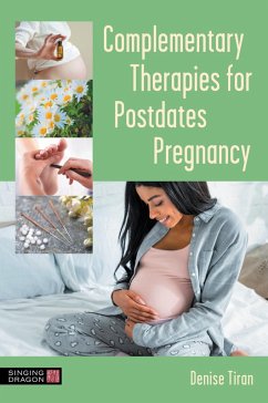 Complementary Therapies for Postdates Pregnancy (eBook, ePUB) - Tiran, Denise