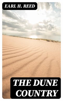 The Dune Country (eBook, ePUB) - Reed, Earl H.