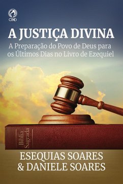 A Justiça Divina (eBook, ePUB) - Soares, Esequias Soares & Daniele; Soares, Daniele