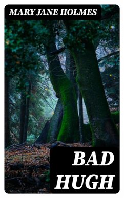 Bad Hugh (eBook, ePUB) - Holmes, Mary Jane