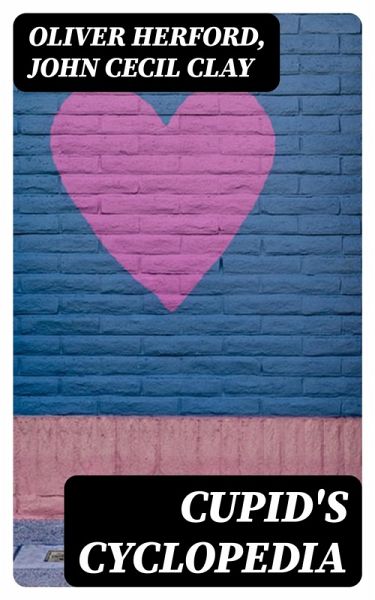 Cupid's Cyclopedia (eBook, ePUB) Cupid's Cyclopedia (eBook, ePUB)