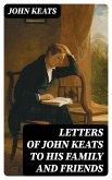 Letters of John Keats to His Family and Friends (eBook, ePUB)