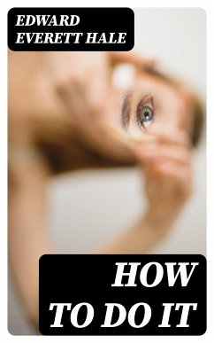 How to Do It (eBook, ePUB) - Hale, Edward Everett