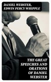 The Great Speeches and Orations of Daniel Webster (eBook, ePUB)