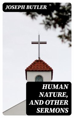 Human Nature, and Other Sermons (eBook, ePUB) - Butler, Joseph