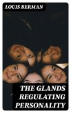 The Glands Regulating Personality (eBook, ePUB)