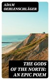 The Gods of the North: an epic poem (eBook, ePUB)