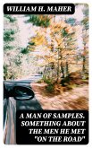 A Man of Samples. Something about the men he met &quote;On the Road&quote; (eBook, ePUB)