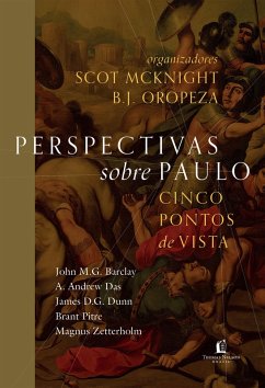Perspectivas sobre Paulo (eBook, ePUB) - M. G. Barclay, John; Andrews Das, A.; D. G. Dunn, James; Pitre, Brant; Zetterholm, Magnus