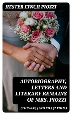Autobiography, Letters and Literary Remains of Mrs. Piozzi (Thrale) (2nd ed.) (2 vols.) (eBook, ePUB) - Piozzi, Hester Lynch