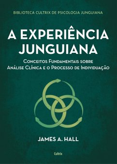 A experiência junguiana (eBook, ePUB) - Hall, James A.