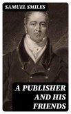 A Publisher and His Friends (eBook, ePUB)