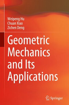 Geometric Mechanics and Its Applications - Hu, Weipeng;Xiao, Chuan;Deng, Zichen