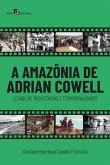 A Amazônia de Adrian Cowell (eBook, ePUB)