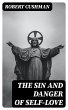 The Sin and Danger of Self-Love (eBook,... - Bild 1