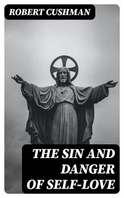 Cover The Sin and Danger of Self-Love (eBook, ePUB)