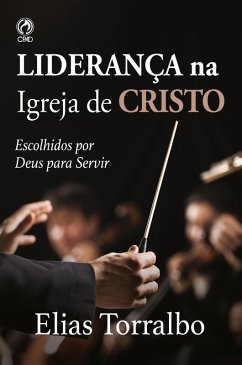 Liderança na Igreja de Cristo (eBook, ePUB) Cover Liderança na Igreja de Cristo (eBook, ePUB)