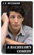 A Bachelor's Comedy (eBook, ePUB) - Bild 1