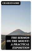 The Sermon on the Mount: A Practical Exposition (eBook, ePUB)