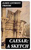 Caesar: A Sketch (eBook, ePUB)