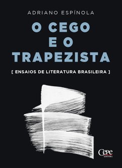 O cego e o trapezista (eBook, ePUB) - Espínola, Adriano