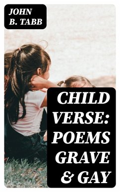 Child Verse: Poems Grave & Gay (eBook, ePUB) - Tabb, John B.