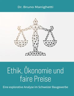 Ethik, Ökonomie und faire Preise - Manighetti, Dr. Bruno