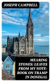 Mearing Stones: Leaves from My Note-Book on Tramp in Donegal (eBook, ePUB)