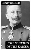 The Schemes of the Kaiser (eBook, ePUB)