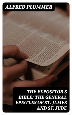 The Expositor's Bible: The General Epistles of St. James and St. Jude (eBook, ePUB) - Plummer, Alfred