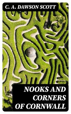 Nooks and Corners of Cornwall (eBook, ePUB) - Dawson Scott, C. A.