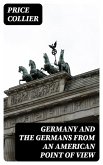 Germany and the Germans from an American Point of View (eBook, ePUB)