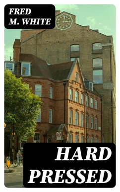 Hard Pressed (eBook, ePUB) - White, Fred M.