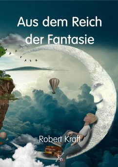 Aus dem Reich der Fantasie (eBook, ePUB) - Kraft, Robert