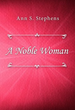 A Noble Woman (eBook, ePUB) - S. Stephens, Ann