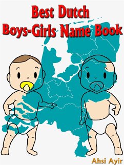 Best Dutch Boys-Girls Name Book (eBook, ePUB) - Ayir, Ahsi