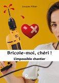 Bricole-moi chéri ! (eBook, ePUB)