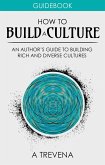 How to Build a Culture: An Author's Guide to Building Rich and Diverse Cultures (Author Guides, #5) (eBook, ePUB)