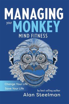 Managing Your Monkey (eBook, ePUB) - Steelman, Alan