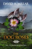 The Dog Roses: Na Feirdhriseacha (eBook, ePUB)