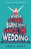 When the Church Burns Down, Cancel the Wedding (eBook, ePUB)