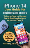 iPhone 14 User Guide for Beginners and Seniors (eBook, ePUB)