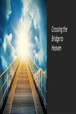 Cover Crossing the Bridge to heaven (eBook, ePUB)