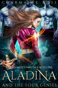 Aladina and the Four Genies: A Fated Mates Fairytale Retelling (Reverse Harem Paranormal Romance Series, #3) (eBook, ePUB) - Ross, Charmaine