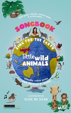 Sing for the Earth (Little Wild Songbooks) (eBook, ePUB) - Gunn, Claudia Robin; Gunn, Melissa R