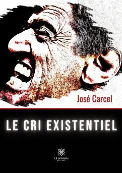Le cri existentiel - José Carcel